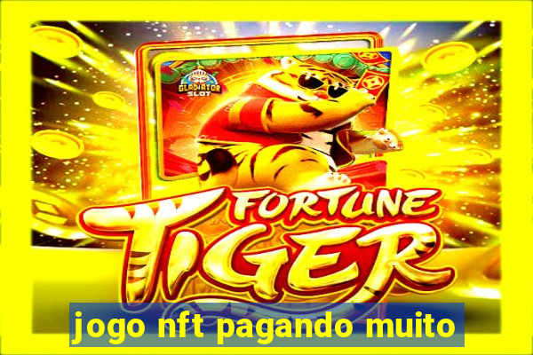 jogo nft pagando muito